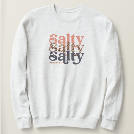 Salty Shirt、Bible Verse Shirt、マタイ5:13信仰 スウェットシャツ (デザイン正面)