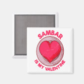 Sambar Is My Valentine Stew Vegetable Dish Humor  マグネット (正面/裏面)