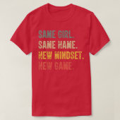 Same Girl Same Name New Mindset New Game, funny gi Tシャツ (デザイン正面)