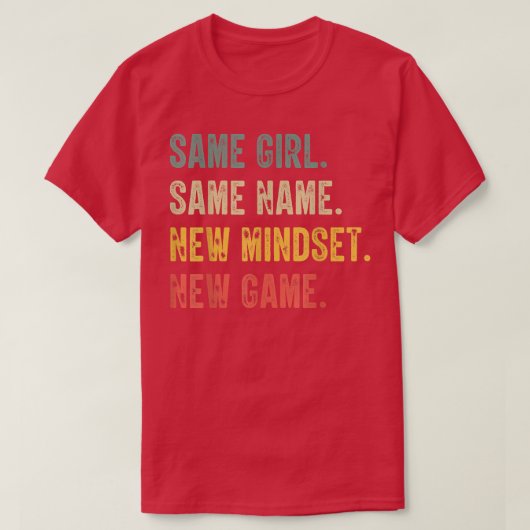 Same Girl Same Name New Mindset New Game, funny gi Tシャツ (デザイン正面)