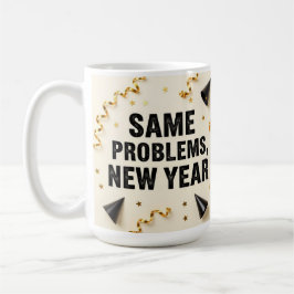 Same problems, new year コーヒーマグカップ
