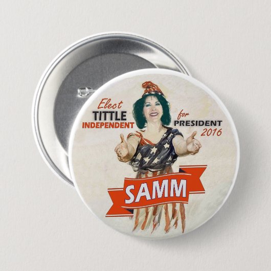 Samm Tittleの大統領2016年を選んで下さい 缶バッジ (正面&裏面)