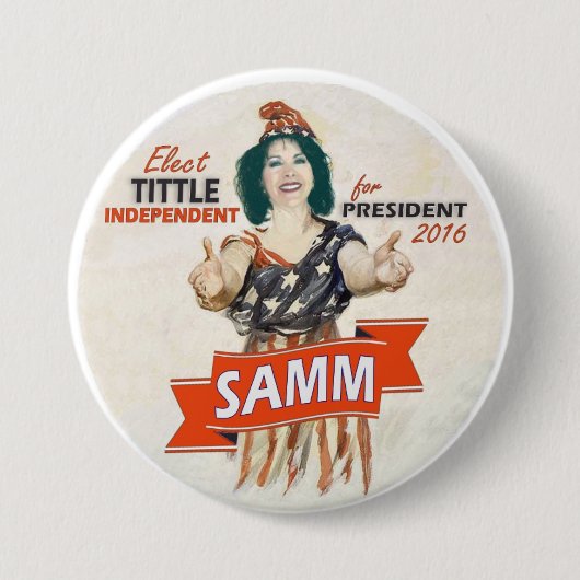 Samm Tittleの大統領2016年を選んで下さい 缶バッジ (正面)