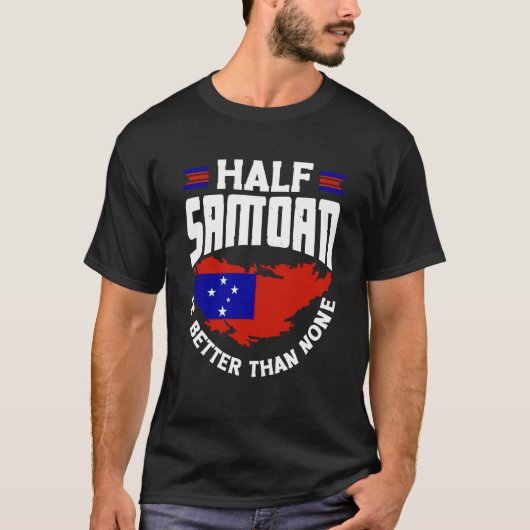 Samoa Samoan Samoa Flag Half Samoan Is Better Than Tシャツ (正面)