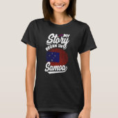 Samoa Samoan Samoa Flag My Sotry Began In Samoa Tシャツ (正面)