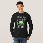 Samoyed Big Dog Dad Do I Like An Atm Funny Puppy L Tシャツ (正面フル)