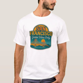 San Francisco Golden Vibes Only Tシャツ
