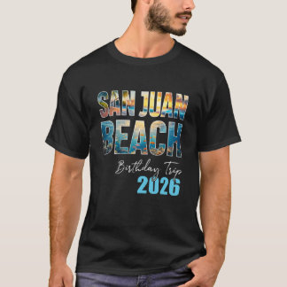 San Juan Beach Birthday Trip 2026 Vacation Party C Tシャツ