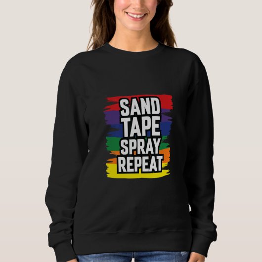 Sand Tape Spray Repeat Auto Body Painter Automotiv スウェットシャツ (正面)