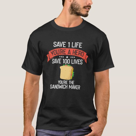 Sandwich Maker Save Lives Nurse Quote Sandwiches F Tシャツ (正面)