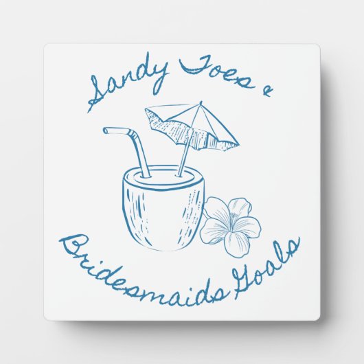 Sandy Toe & Bridesmaids Goals Coastal Bachelorette フォトプラーク (正面)