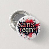 Sans Regret – 都市スプラッシュアートの引用 缶バッジ (正面&裏面)
