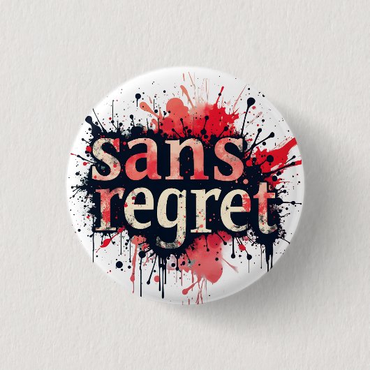 Sans Regret – 都市スプラッシュアートの引用 缶バッジ (正面)