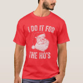 Santaおもしろい Clause I Do For The Ho's Santa Men Tシャツ (正面)