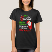 Santa親愛 Before I Explain You Know An Tシャツ (正面)