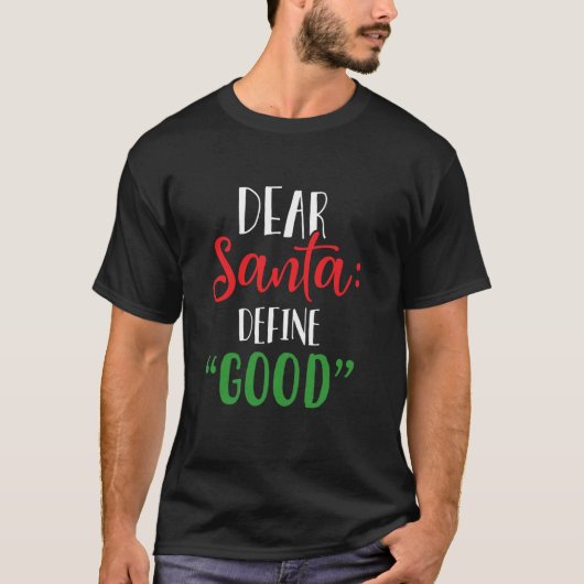 Santa親愛 Define Good私はChristmを説明できおもしろいる Tシャツ (正面)