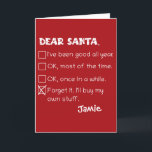 Santa おもしろい I'Ve Good Holiday Checklist シーズンカード<br><div class="desc">今季のフェスティバルを完成させる完璧なアクセサリーを探して？もう見ろ！サンタ親愛チェックリストデザインは今年のクリスマスには必需品だ。トレンドに参加し、これとあなたのワードローブやおもしろい休日のデコユニークールに追加して喜びを広げる。今すぐ手に入れて、このホリデーシーズンあなたの自分の願いリストをチェックしなさい！</div>