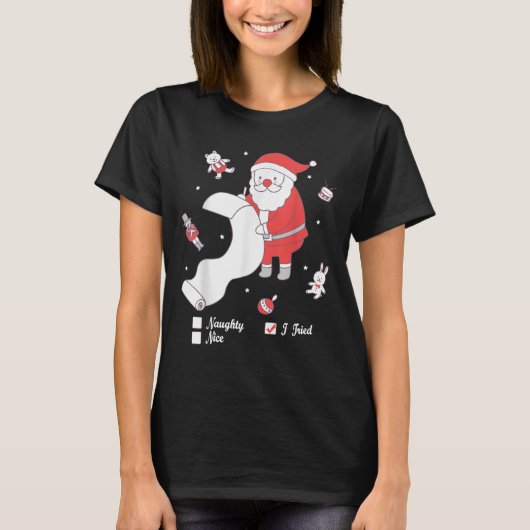 Santa Checking The Nice And Naughty List I Tried Tシャツ (正面)