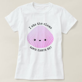 Santa Claritaのダイエット|私はハマグリ|のかわいいを食べました Tシャツ