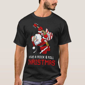 Santa Claus Guitar Player Have A Rock & Roll Chris Tシャツ