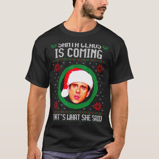 Santa Claus Is Coming That's What She Said Tシャツ (正面)