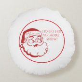 Santa HO HO HO No More Snow Cute Christmas ラウンドクッション (裏面)