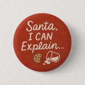 Santa, I Can Explain Funny Christmas Quote 缶バッジ (正面)