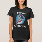Santa I Deliver All Night Long Funny Santa Funny X Tシャツ (正面)