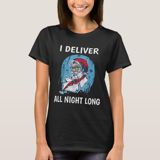 Santa I Deliver All Night Long Funny Santa Funny X Tシャツ (正面)