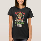 Santa I Know Him Groovy Retro Christmas Elf Xmas Tシャツ (正面)