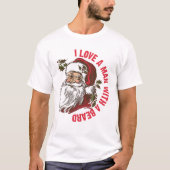 Santa I Love A Man With A Beard Tシャツ (正面)