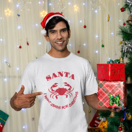Santa I Want Crabs for Christmas – Maryland Humor Tシャツ