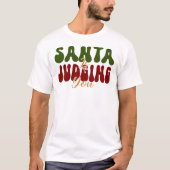 Santa Is Judging You Tシャツ (正面)