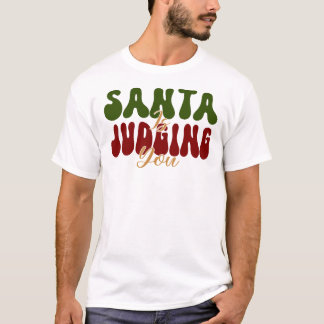 Santa Is Judging You Tシャツ