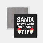 Santa Knows When You Don't Tip Server Squad Santa  マグネット (正面/裏面)