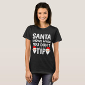 Santa Knows When You Don't Tip Server Squad Santa  Tシャツ (正面フル)