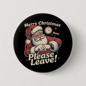 Santa Merry Christmas Now Please Leave Sarcastic 缶バッジ (正面)