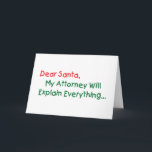 Santa My親愛弁護士が説明する – おもしろいクリスマス シーズンカード<br><div class="desc">おもしろい&完全にオリジナル、サンタへの手紙は、クリスマスの贈り物素晴らしか、休日のオフィスの衣服に単に何かのまわりにのおもしろいを作る。</div>