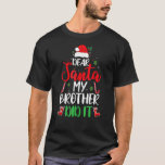 Santa My Brother親愛 It It Christmas Pajama Tシャツ<br><div class="desc">Santa My Brother親愛 It It Christmas Pajama</div>