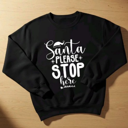 Santa Please Stop Here Christmas Sweatshirt スウェットシャツ