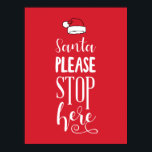 Santa Please Stop Here Christmas Welcome Porch ポスター<br><div class="desc">Christmas is a special time of year that we all anticipate its arrival. Spread some Christmas cheer and humor with our silly Santa Please Stop Here Christmas Welcome Porch Sign Christmas Home Sign Design. It's sure to liven up your holiday season. Our Santa Please Stop Here Christmas Welcome Porch Sign...</div>