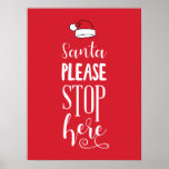 Santa Please Stop Here Christmas Welcome Porch ポスター<br><div class="desc">Christmas is a special time of year that we all anticipate its arrival. Spread some Christmas cheer and humor with our silly Santa Please Stop Here Christmas Welcome Porch Sign Christmas Home Sign Design. It's sure to liven up your holiday season. Our Santa Please Stop Here Christmas Welcome Porch Sign...</div>