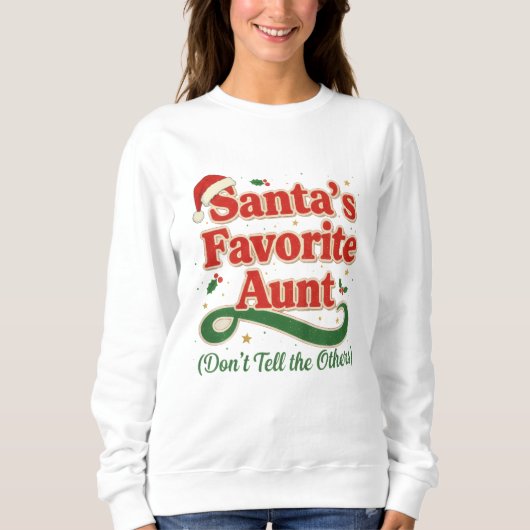 Santa’s Favorite Aunt Christmas Shirt – Funny  スウェットシャツ (正面)
