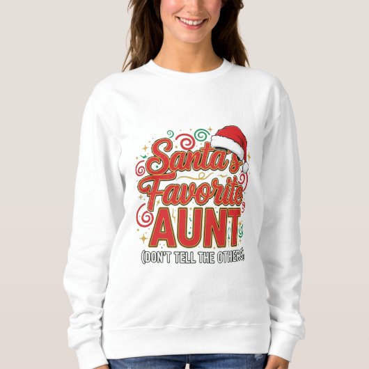 Santa’s Favorite Aunt Christmas Shirt Funny スウェットシャツ (正面)