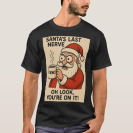 Santa’s Last Nerve Express Tシャツ