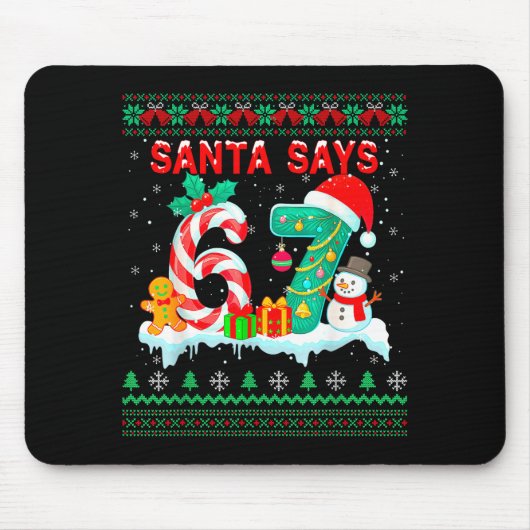 Santa Says 67 Christmas Ugly Sweater 6 7 Six Seven マウスパッド (正面)