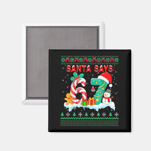Santa Says 67 Christmas Ugly Sweater 6 7 Six Seven マグネット (正面/裏面)