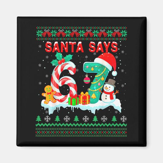 Santa Says 67 Christmas Ugly Sweater 6 7 Six Seven マグネット (正面)
