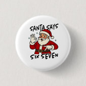 Santa Says Six Seven 6 7 Funny Brainrot Christmas 缶バッジ (正面)