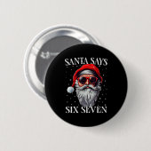 Santa Says Six Seven Funny Christmas Boys 67 Meme  缶バッジ (正面&裏面)